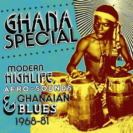 Ghana Special: Modern Highlife, Afro-sounds and Ghanaian Blue 1968-81