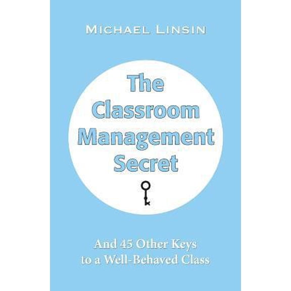 Pre-Owned The Classroom Management Secret: And 45 Other Keys to a Well-Behaved Class (Paperback) 1889236276 9781889236278