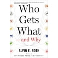 thumbnail image 4 of Who Gets What -- And Why: The New Economics of Matchmaking and Market Design, (Paperback), 4 of 4
