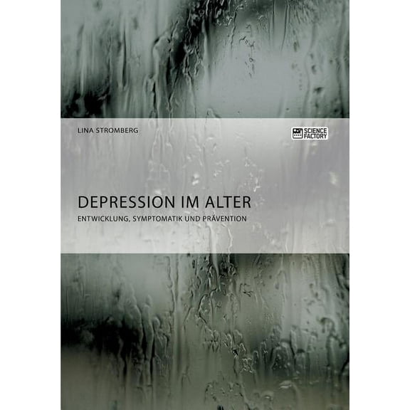 Depression im Alter. Entwicklung, Symptomatik und PrÃ¤vention, (Paperback)
