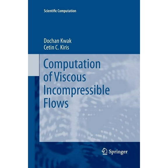 Scientific Computation Computation of Viscous Incompressible Flows, (Paperback)