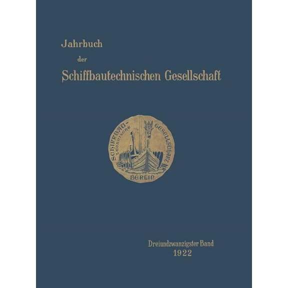 Jahrbuch Der Schiffbautechnischen Gesell Jahrbuch Der Schiffbautechnischen Gesellschaft: Dreiundzwanzigster Band, Book 23, (Paperback)