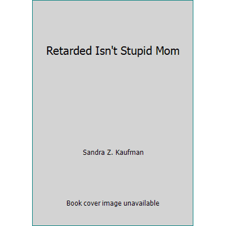 Retarded Isn't Stupid Mom, Used [Paperback]