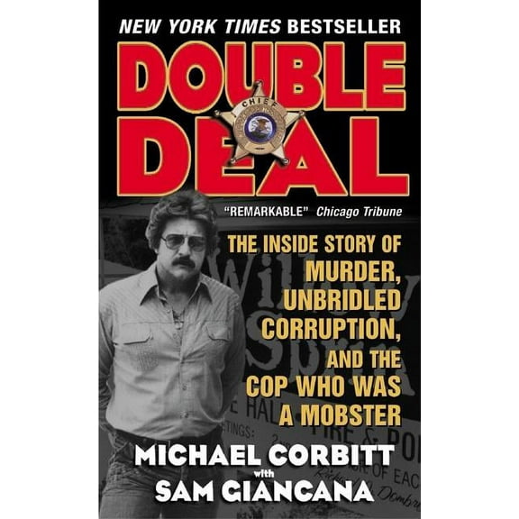 Double Deal: The Inside Story of Murder, Unbridled Corruption, and the Cop Who Was a Mobster, (Paperback)