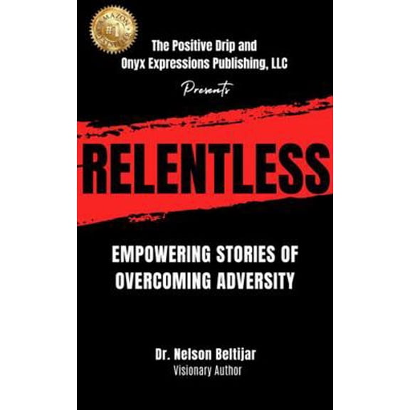 Pre-Owned Relentless: Empowering Stories Of Overcoming Adversity (Paperback) 1959061119 9781959061113