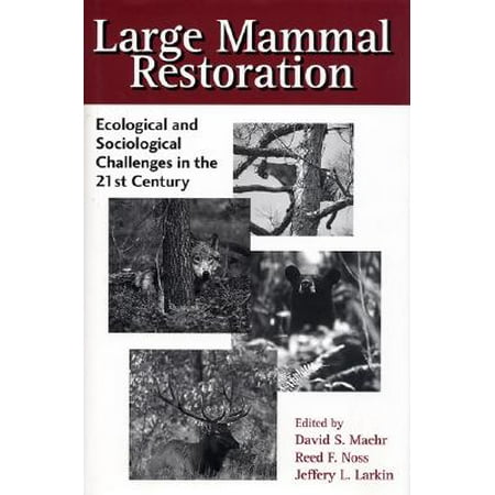 Large Mammal Restoration Ecological And Sociological