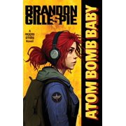 Riders of the Stars Atom Bomb Baby: A Dystopian Retro-Future Adventure, Book 1, (Hardcover)