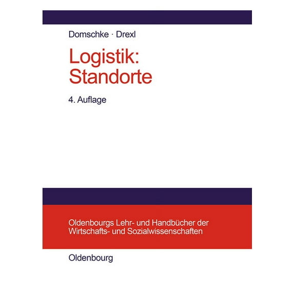 Oldenbourgs Lehr- Und Handbücher Der Wir Logistik: Standorte, (Hardcover)