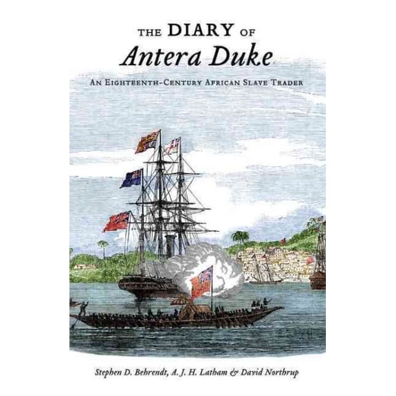 Pre-Owned Diary of Antera Duke, an Eighteenth-Century African Slave Trader