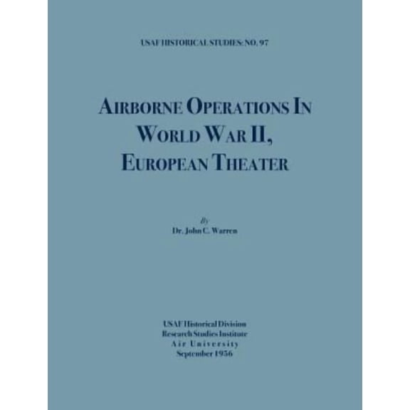 Airborne Operations in World War II (USAF Historical Studies, no.97) (Paperback)