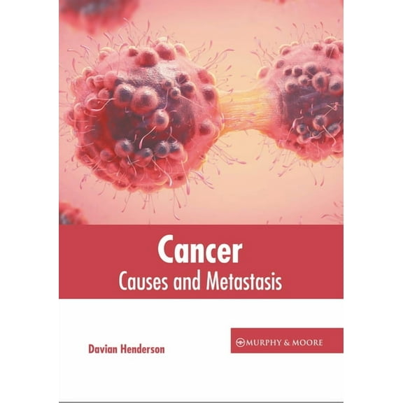 Cancer: Causes and Metastasis, (Hardcover)