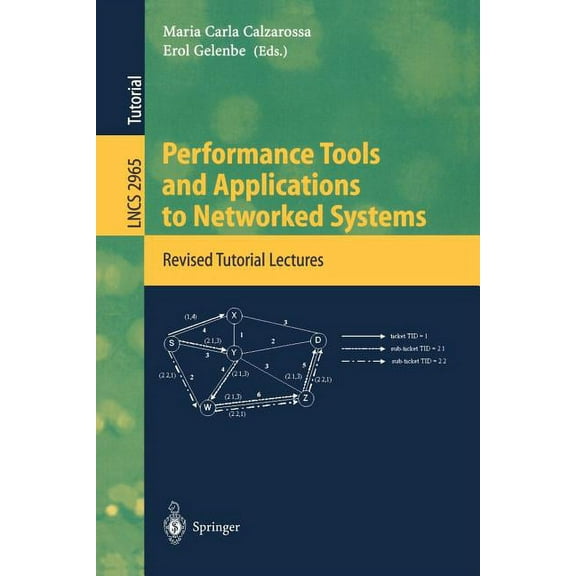 Lecture Notes in Computer Science Performance Tools and Applications to Networked Systems: Revised Tutorial Lectures, Book 2965, (Paperback)