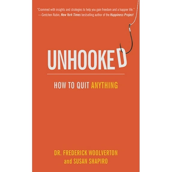Pre-Owned Unhooked : How to Quit Anything (Paperback)