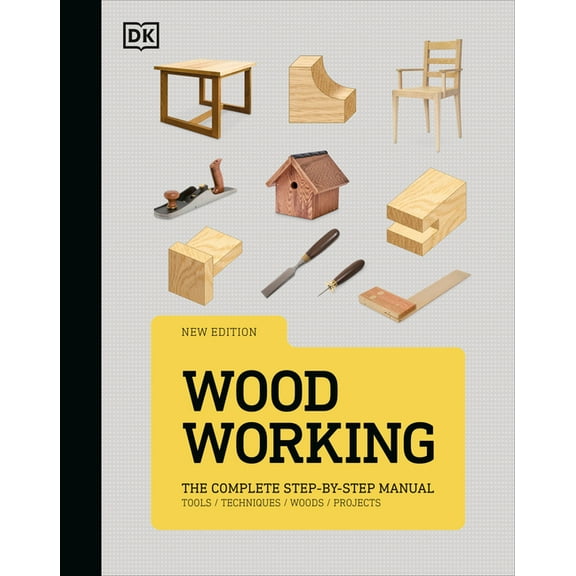 Woodworking: The Complete Step-By-Step Manual, (Hardcover)