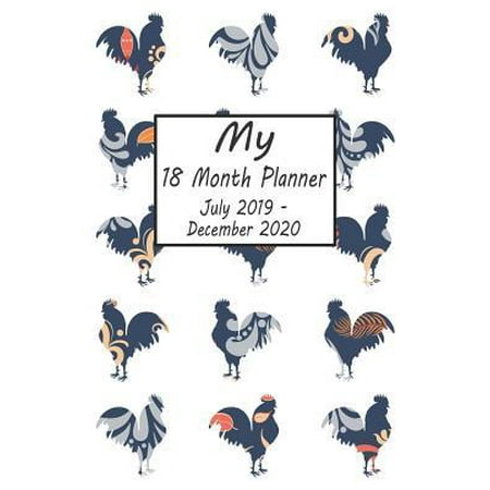 My 18 Month Planner July 2019-December 2020: Rooster Weekly and Monthly Planner 2019 - 2020: 18 Month Agenda - Calendar, Organizer, Notes, Goals & to (Best Router 2019 For Home)