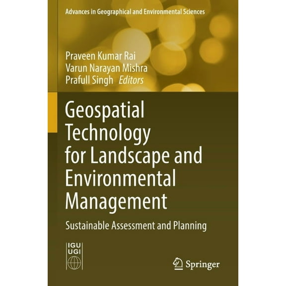 Advances in Geographical and Environment Geospatial Technology for Landscape and Environmental Management: Sustainable Assessment and Planning, (Paperback)