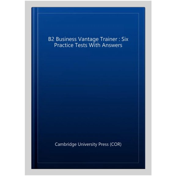 Pre-Owned Bec Practice Tests B2 Business Vantage Trainer Six Practice Tests with Answers and Resources Download, (Paperback)