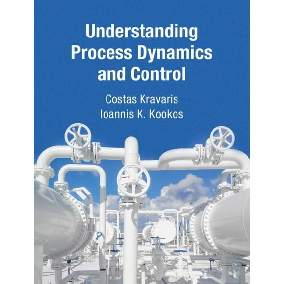 Cambridge Chemical Engineering Understanding Process Dynamics and Control, (Hardcover)