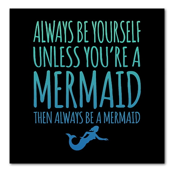DistinctInk Custom Bumper Sticker - 10" x 10" Decorative Decal - Black Background - Always Be Yourself Unless You Can Be a Mermaid