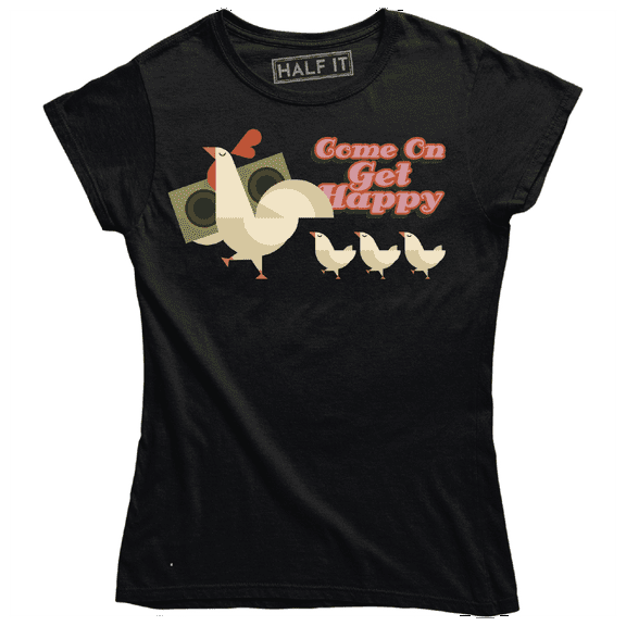 Come on Get Happy Funny Happy Family Chicken With Sound Trip T-Shirt