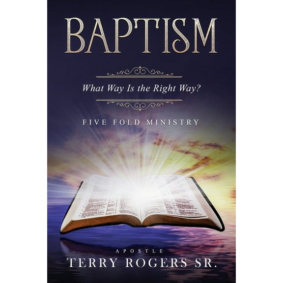 Baptism : What Way Is The Right Way? (Paperback)