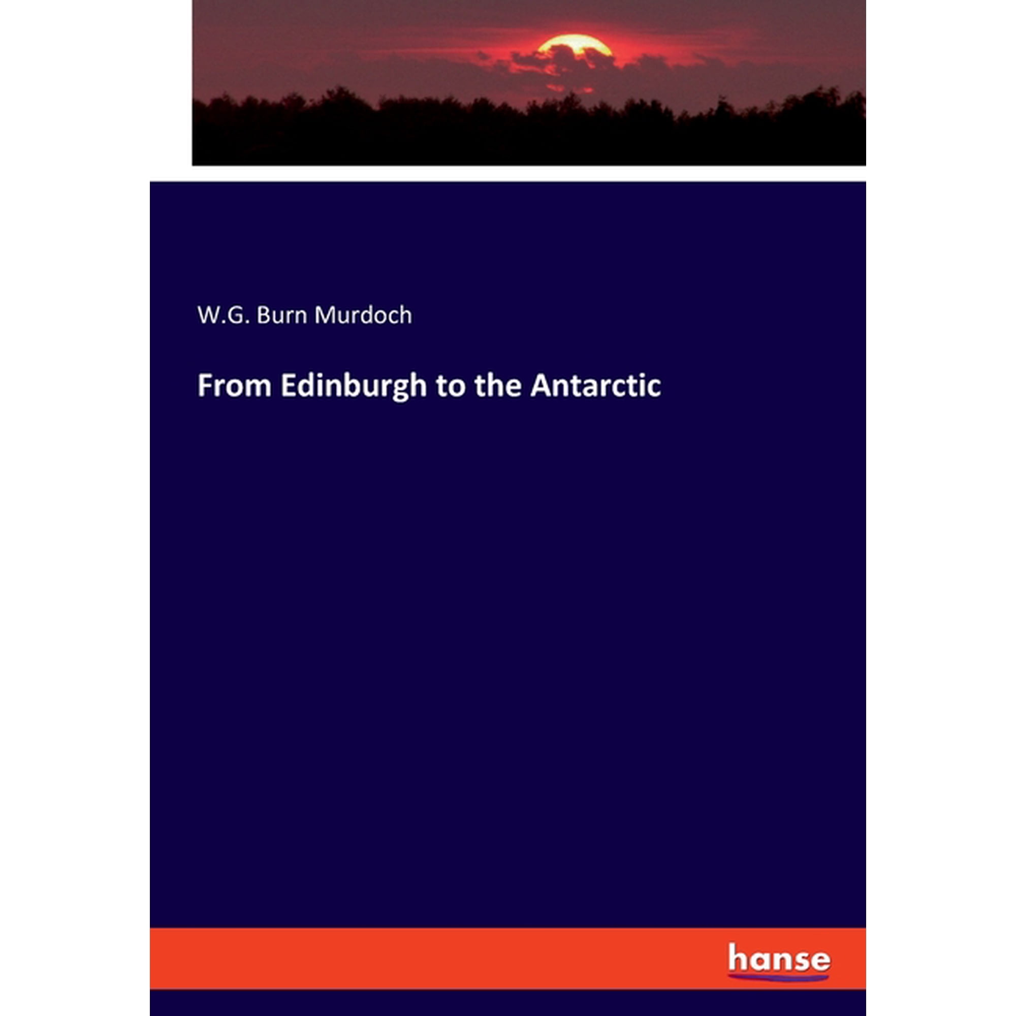 From Edinburgh to the Antarctic (Paperback)