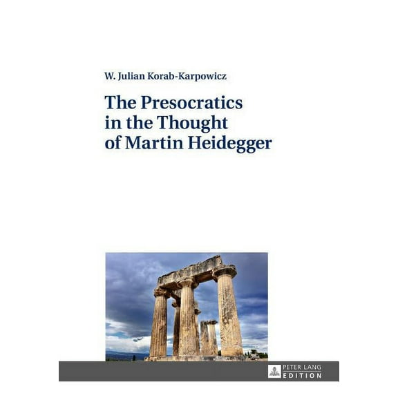 The Presocratics in the Thought of Martin Heidegger (Hardcover)