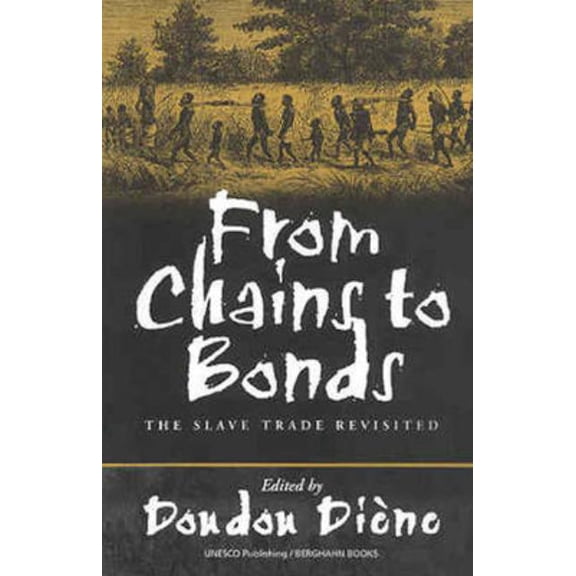 From Chains to Bonds: The Slave Trade Revisited, (Paperback)