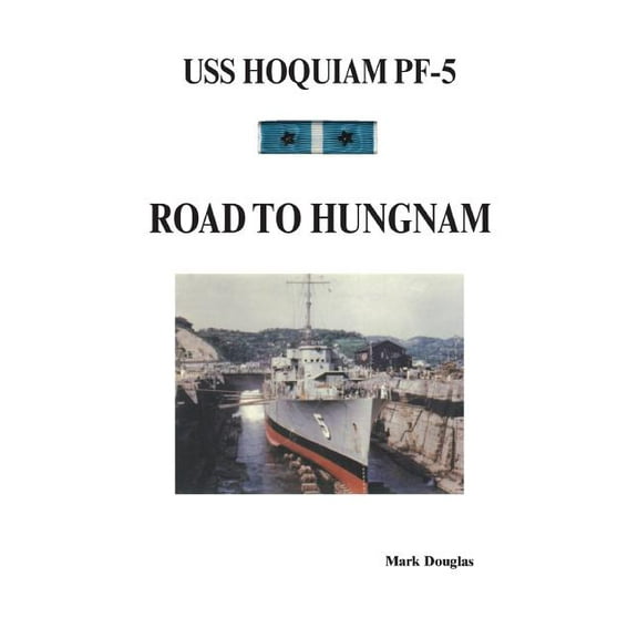 U.S.S. Hoquiam Pf-5: Road to Hungnam, (Paperback)