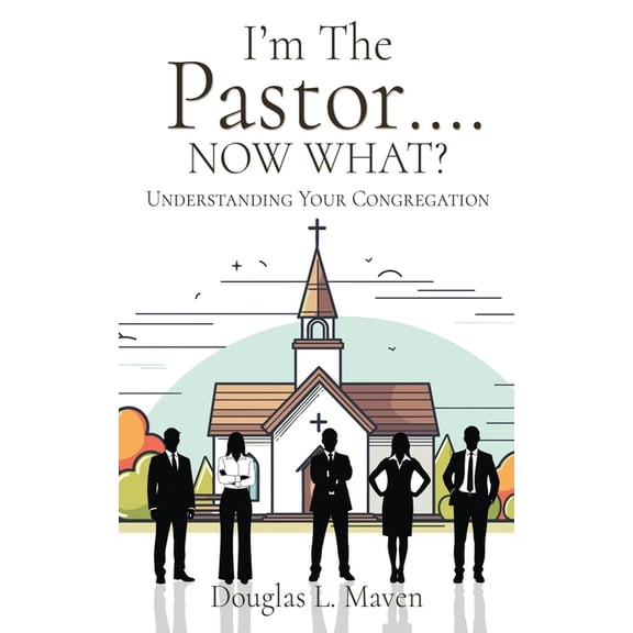 I'm The Pastor .... NOW WHAT?: Understanding Your Congregation, (Paperback)