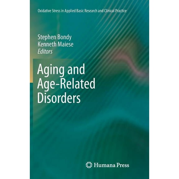 Oxidative Stress in Applied Basic Resear Aging and Age-Related Disorders, (Paperback)