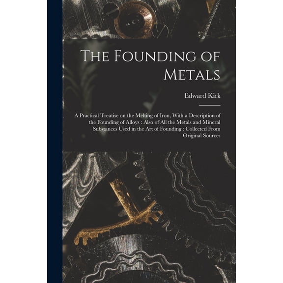 The Founding of Metals, (Paperback)