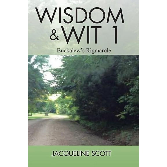 Wisdom & Wit 1: Buckalew's Rigmarole, (Paperback)