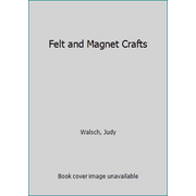 Felt and Magnet Crafts [Paperback - Used]