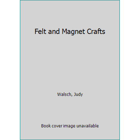 Felt and Magnet Crafts [Paperback - Used]