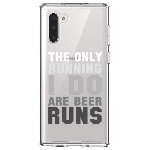 DistinctInk Clear Shockproof Hybrid Case for Samsung Galaxy Note 10 (6.3" Screen) - TPU Bumper Acrylic Back Tempered Glass Screen Protector - The Only Running I Do Are Beer Runs