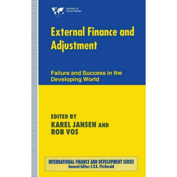 International Finance and Development External Finance and Adjustment: Failure and Success in the Developing World, (Paperback)