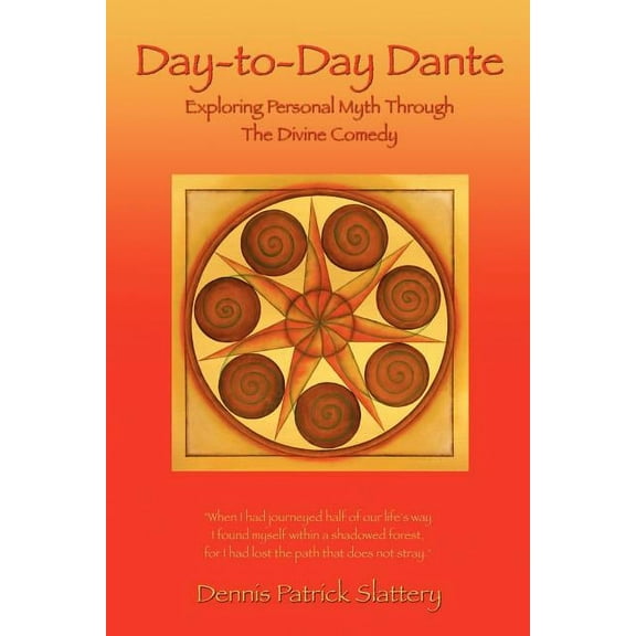 Day-to-Day Dante: Exploring Personal Myth through The Divine Comedy, (Paperback)