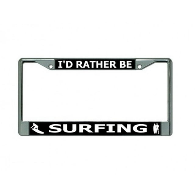 I'D Rather Be Surfing Chrome License Plate Frame