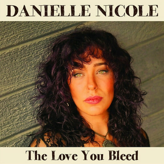 Danielle Nicole - The Love You Bleed - Music & Performance - CD
