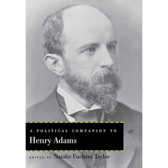 Political Companions to Great American A A Political Companion to Henry Adams, (Hardcover)