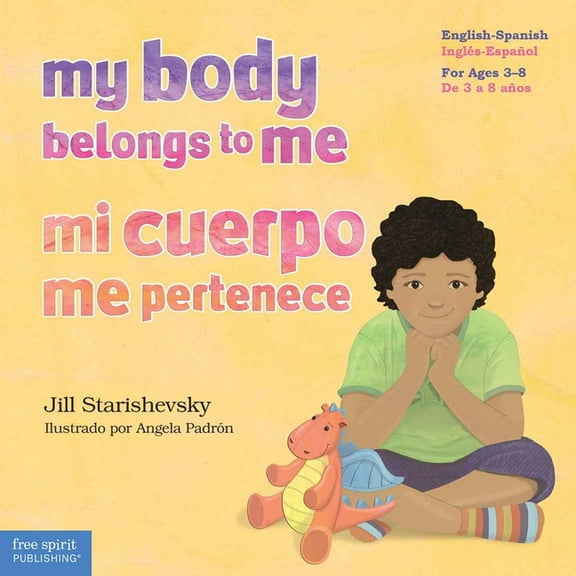 My Body Belongs to Me / Mi Cuerpo Me Pertenece: A Book about Body Safety / Un Libro Sobre El Cuidado Contra El Abuso Sex, (Paperback)