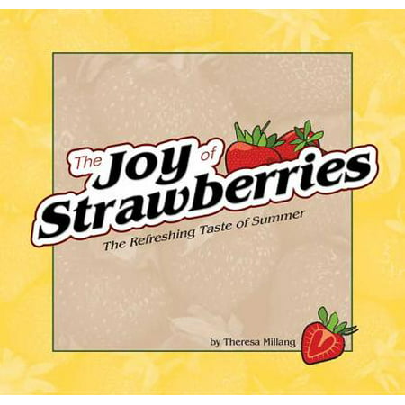 Joy of Strawberries: The Refreshing Taste of Summer