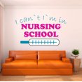 thumbnail image 2 of Girls I can't I am in Nursing School Cute Sign Wall Decal Decoration Nursing School Quote Vinyl Wall Decal Art Lasts Years and Easily Removable - Size: 10 In(W) x 6 In(H), 2 of 5