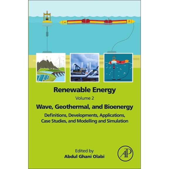 Renewable Energy - Volume 2: Wave, Geothermal, and Bioenergy: Definitions, Developments, Applications, Case Studies, and, (Paperback)