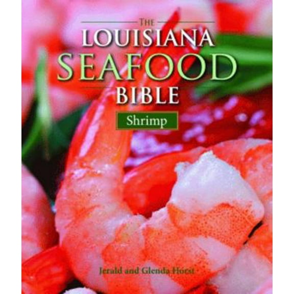 Pre-Owned The Louisiana Seafood Bible: Shrimp (Hardcover) 1589806433 9781589806436