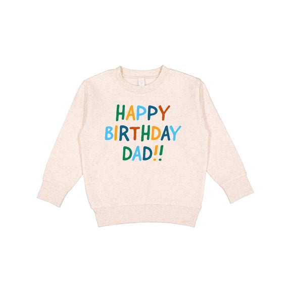 Inktastic Happy Birthday Dad Toddler Sweatshirt
