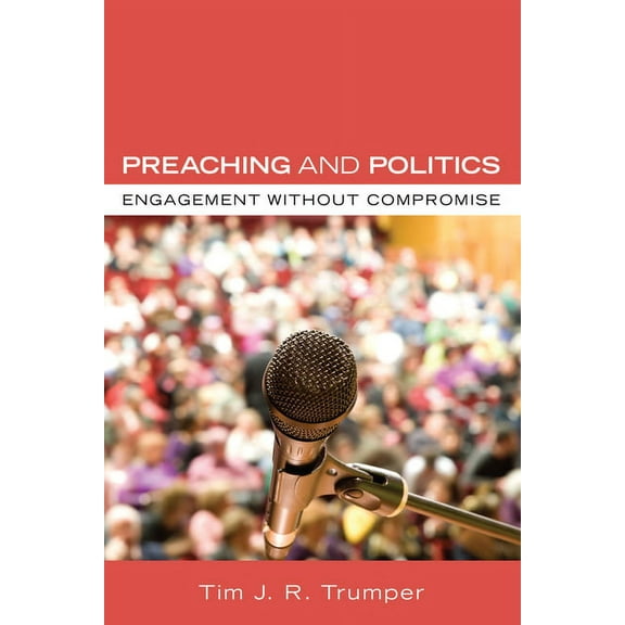 Preaching and Politics (Hardcover)