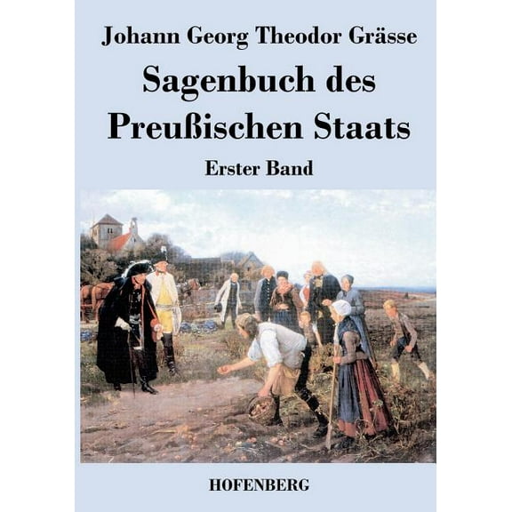 Sagenbuch des Preußischen Staats : Erster Band (Paperback)