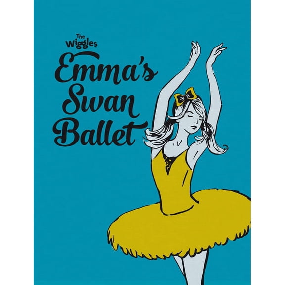 Wiggles Emma's Swan Ballet, (Hardcover)